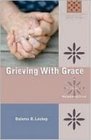 Grieving With Grace A Woman's Perspective