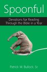 Spoonful: Devotions for Reading Through the Bible in a Year