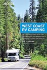 Moon West Coast RV Camping The Complete Guide to More Than 2300 RV Parks and Campgrounds in Washington Oregon and California