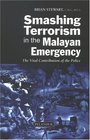 Smashing Terrorism In The Malayan Emergency The Vital Contribution Of The Police