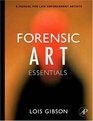 Forensic Art Essentials A Manual for Law Enforcement Artists