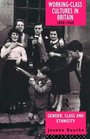 Working Class Cultures in Britain 18901960 Gender Class and Ethnicity