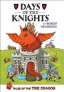 Tales of the Time Dragon 1 Days of the Knights  Library Edition