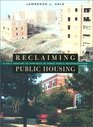 Reclaiming Public Housing  A Half Century of Struggle in Three Public Neighborhoods