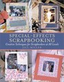 SpecialEffects Scrapbooking Creative Techniques for Scrapbookers at All Levels