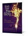 Down from His Glory The Love Story of Christmas