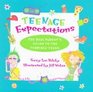 Teenage Expectations The Real Parent's Guide to the Terrible Teens