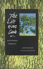 The Life of an Oak An Intimate Portrait