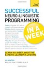 Successful NeuroLinguistic Programming In a Week A Teach Yourself Guide