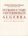 Student Solutions Manual Introductory and Intermediate Algebra