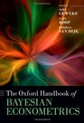 The Oxford Handbook of Bayesian Econometrics