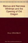 Marcus and Narcissa Whitman and the Opening of Old Oregon