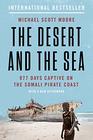 The Desert and the Sea 977 Days Captive on the Somali Pirate Coast