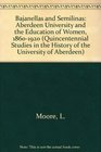 Aberdeen University and the Education of Women 18601920 Bajanellas and Semilinas