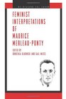 Feminist Interpretations of Maurice MerleauPonty