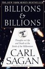 Billions and Billions Thoughts on Life and Death at the Brink of the Millennium