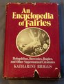 An Encyclopedia of Fairies Hobgoblins Brownies Bogies  Other Supernatural Creatures