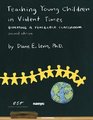 Teaching Young Children in Violent Times Building a Peaceable Classroom