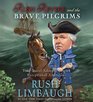 Rush Revere and the Brave Pilgrims TimeTravel Adventures with Exceptional Americans
