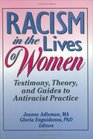 Racism in the Lives of Women Testimony Theory and Guides to Antiracist Practice