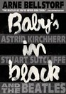 Baby's in Black Astrid Kirchherr Stuart Sutcliffe and the Beatles