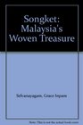 Songket Malaysia's Woven Treasure