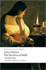 The Duchess of Malfi and Other Plays: The White Devil; The Duchess of Malfi; The Devil's Law-Case; A Cure for a Cuckold (Oxford World's Classics)