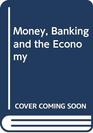 Money Banking and the Economy