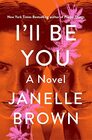 I'll Be You A Novel