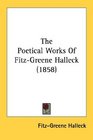 The Poetical Works Of Fitz-Greene Halleck (1858)