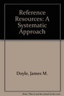Reference Resources A Systematic Approach
