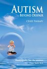 Autism Beyond Despair Homeopathy has the Answers