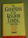 Good news of the kingdom coming The marriage of evangelism and social responsibility