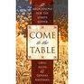 Come to the Table FiftyTwo Meditations for the Lord's Supper