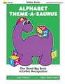 Alphabet ThemeASaurus The Great Big Book of Letter Recognition