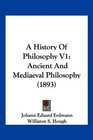 A History Of Philosophy V1 Ancient And Mediaeval Philosophy