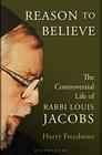 Reason to Believe The Controversial Life of Rabbi Louis Jacobs