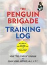 The Penguin Brigade Training Log Second Edition