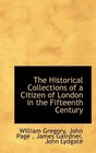 The Historical Collections of a Citizen of London in the Fifteenth Century