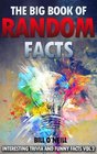 The Big Book of Random Facts Volume 2 1000 Interesting Facts And Trivia