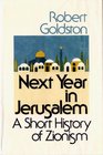 Next Year in Jerusalem A Short History of Zionism