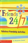 Friends 24/7 Fabulous Friendship Activities