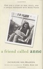 A Friend Called Anne  One girl's story of War Peace and a unique friendship withAnne Frank