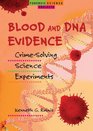Blood and DNA Evidence CrimeSolving Science Experiments