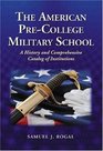 The American Pre-College Military School: A History and Comprehensive Catalog of Institutions