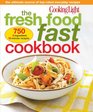 Cooking Light The Fresh Food Fast Cookbook The Ultimate Collection of TopRated Everyday Dishes