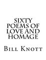 Sixty Poems of Love and Homage