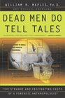Dead Men Do Tell Tales  The Strange and Fascinating Cases of a Forensic Anthropologist