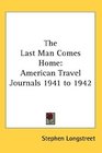 The Last Man Comes Home American Travel Journals 1941 to 1942