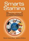 Smarts and Stamina The Busy Person's Guide to Optimal Health and Performance